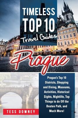 Prague: Prague's Top 10 Districts, Shopping and Dining, Museums, Activities, Historical Sights, Nightlife, Top Things to do Of Paperback Pack & Post Plus, LLC