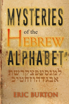 Mysteries of the Hebrew Alphabet Paperback Independently Published