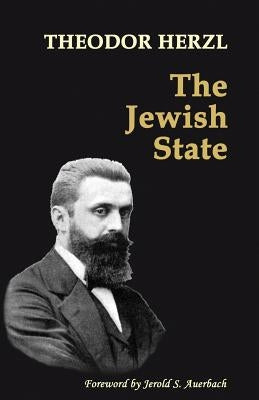 The Jewish State: with 2014 Foreword by Jerold S. Auerbach Paperback Quid Pro, LLC