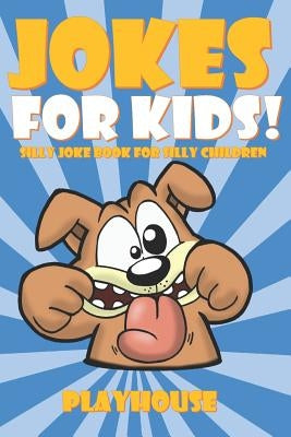 Jokes for Kids: Silly Joke Book for Kids Ages 5-12 Paperback Independently Published