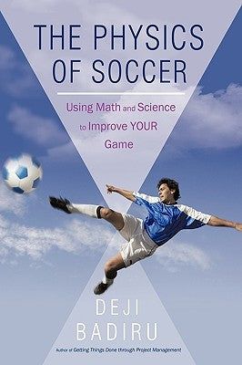 The Physics of Soccer: Using Math and Science to Improve Your Game Paperback iUniverse