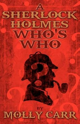 A Sherlock Holmes Who's Who (With, of Course, Dr. Watson) Paperback MX Publishing