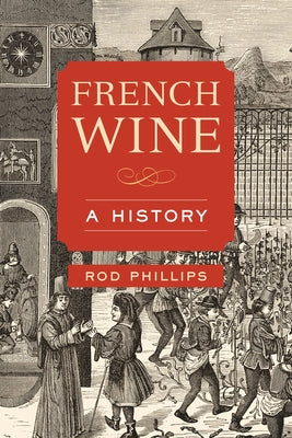 French Wine: A History Paperback University of California Press
