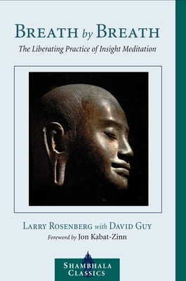 Breath by Breath: The Liberating Practice of Insight Meditation by Rosenberg, Larry