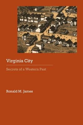 Virginia City: Secrets of a Western Past Paperback Bison