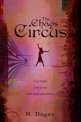 The Chaos Circus Renee Dugan