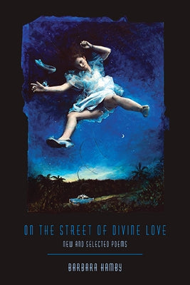On the Street of Divine Love: New and Selected Poems Paperback University of Pittsburgh Press