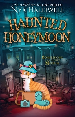 Haunted Honeymoon, Confessions of a Closet Medium, Book 7 Paperback Beach Path Publishing, LLC