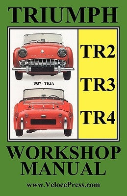 Triumph Tr2, Tr3 & TR4 1953-1965 Owners Workshop Manual Paperback Veloce Enterprises, Inc.