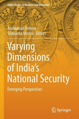 Varying Dimensions of India's National Security: Emerging Perspectives Paperback Springer