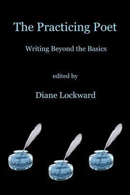 The Practicing Poet: Writing Beyond the Basics Paperback Terrapin Books