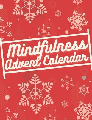 Mindfulness Advent Calendar: Book with 24 simple exercises for mindful, relaxed christmas time Paperback Independently Published