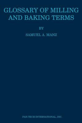 Glossary of Milling and Baking Terms Paperback Pan-Tech International