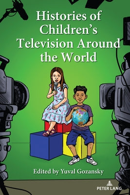 Histories of Children's Television Around the World Paperback Peter Lang Inc., International Academic Publi