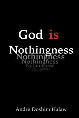 God is Nothingness: Awakening to Absolute Non-being Paperback Createspace Independent Publishing Platform