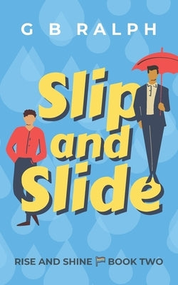 Slip and Slide: A Gay Comedy Romance Paperback G B Ralph