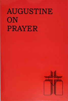 Augustine on Prayer Paperback Catholic Book Publishing