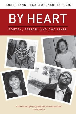 By Heart: Poetry, Prison, and Two Lives by Tannenbaum, Judith