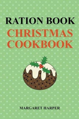 Ration Book Christmas Cookbook Paperback Margaret Harper