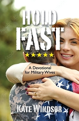 Hold Fast: A Devotional for Military Wives Paperback River Birch Press