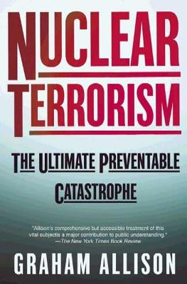 Nuclear Terrorism: The Ultimate Preventable Catastrophe Paperback St. Martins Press-3PL