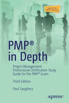 Pmp(r) in Depth: Project Management Professional Certification Study Guide for the Pmp(r) Exam Paperback Apress