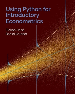 Using Python for Introductory Econometrics Independently Published
