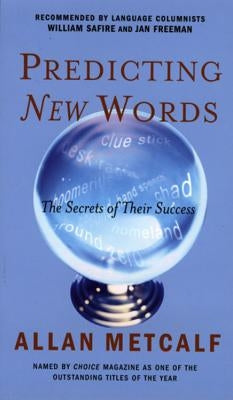 Predicting New Words: The Secrets of Their Success Paperback Mariner Books