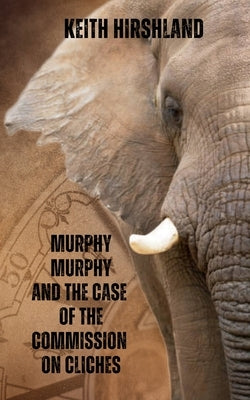 Murphy Murphy and the Case of the Commission on Cliches Paperback Beacon Publishing Group