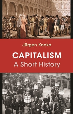 Capitalism: A Short History Paperback Princeton University Press