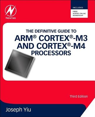 The Definitive Guide to ARM Cortex-M3 and Cortex-M4 Processors Paperback Newnes