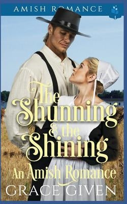 The Shunning and the Shining - An Amish Romance Paperback Independently Published