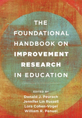 The Foundational Handbook on Improvement Research in Education Paperback Rowman & Littlefield Publishers