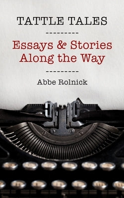 Tattle Tales: Essays and Stories Along the Way Paperback Sedro Publishing
