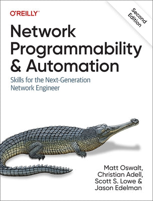 Network Programmability and Automation: Skills for the Next-Generation Network Engineer Paperback O'Reilly Media