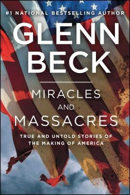 Miracles and Massacres: True and Untold Stories of the Making of America Threshold Editions