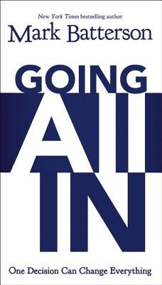 Going All In: One Decision Can Change Everything Paperback Zondervan