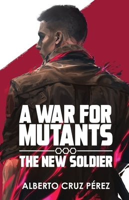 A War For Mutants: The New Soldier Paperback Knight Owl Publishing
