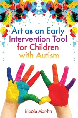 Art as an Early Intervention Tool for Children with Autism Jessica Kingsley Publishers