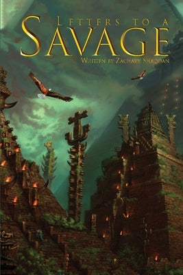 Letters to a Savage Paperback Zachary Shadoan