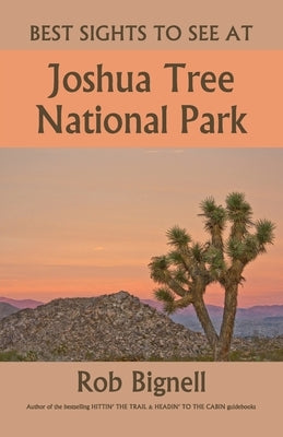 Best Sights to See at Joshua Tree National Park Paperback Atiswinic Press