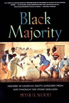 Black Majority: Negroes in Colonial South Carolina from 1670 Through the Stono Rebellion Paperback W. W. Norton & Company