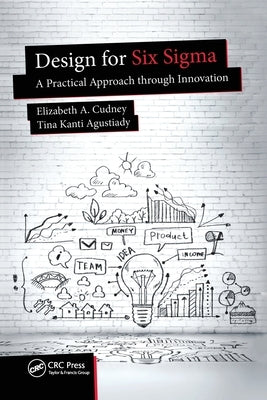 Design for Six SIGMA: A Practical Approach Through Innovation Paperback CRC Press