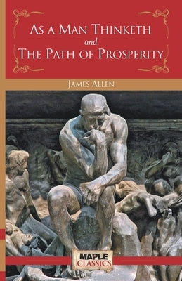 As a Man Thinketh and the Path of Prosperity Paperback Maple Press Pvt Ltd