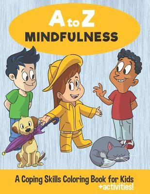A to Z Mindfulness: A Coping Skills Coloring Book for Kids Paperback Jameon's Closet Children's Books