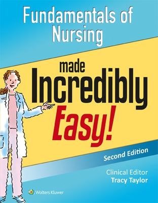 Fundamentals of Nursing Made Incredibly Easy! Paperback LWW