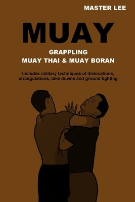 Muay: Grappling - Muay Thai & Muay Boran Paperback Lulu.com