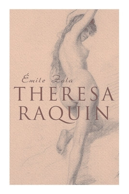 Theresa Raquin: Historical Novel Paperback E-Artnow