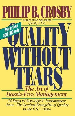 Quality Without Tears: The Art of Hassle-Free Management Paperback McGraw-Hill Companies