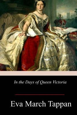 In the Days of Queen Victoria Paperback Createspace Independent Publishing Platform
